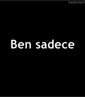 Seni istiyorum diyen kişinin oldunuz mu?