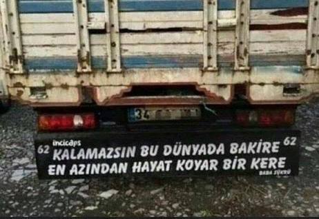 Kamyonun olsaydı, arkasında hangi söz ile yollara çıkardın?