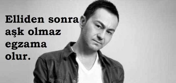 Serdar Ortaç Elliden sonra aşk olmaz ancak egzama olur dedi. Aynı fikirde misiniz?