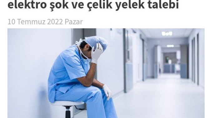 Doktordan can güvenliği için silah, elektro şok ve çelik yelek talebi, bu taleplerinde haklılar mı?