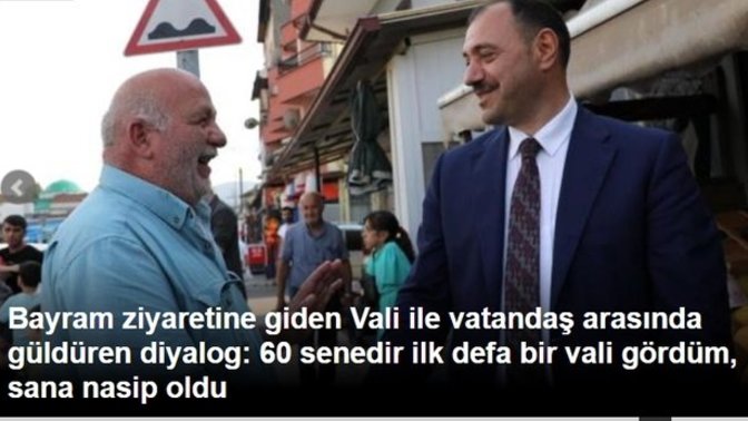 Vatandaş 60 senedir ilk defa vali gördü. Bugüne kadar gördüğünüz en önemli kişi kim?