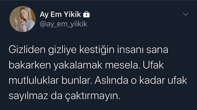 Sizi mutlu eden ufak mutluluklar var mı, varsa nedir?