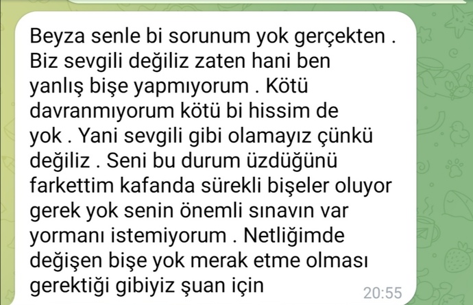 2 haftadır konuştuk öyle samimiydi ki bir anda bu mesajı atması peki ne demek istiyor?