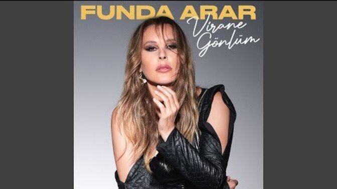 Funda Arar'ın yeni şarkısı "Virane Gönlüm" yine hit olmaz mı sizce de?