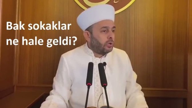 "Bak sokaklar ne hale geldi?" diyen imam sosyal medyada gündem oldu! Katılıyor musunuz?