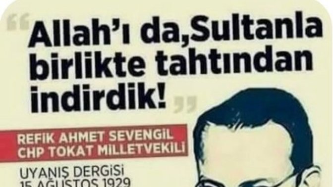 Allah'ı da sultanla birlikte tahtından indirdik sözünü biliyor musunuz?