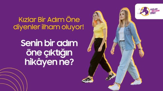 Kızlar Bir Adım Öne diyenler ilham oluyor! Senin bir adım öne çıktığın hikâyen ne?
