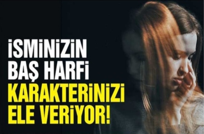 İsminizin baş harfine göre karakterinizi öğrenmek ister misinizz?