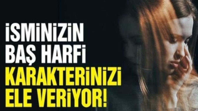 İsminizin baş harfine göre karakterinizi öğrenmek ister misinizz?