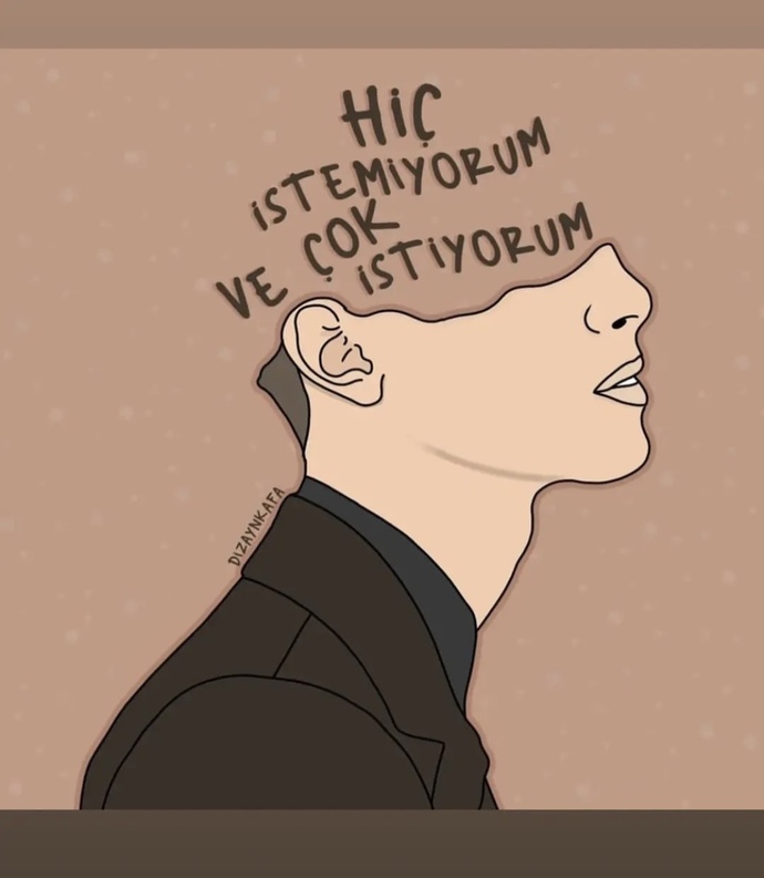 Hiç istemiyorum ve çok istiyorum gibi ne tür durumlarınız oldu?