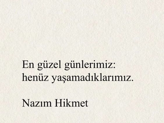 En güzel günlerinizi yaşadınız mı yoksa henüz yaşamadınız mı?