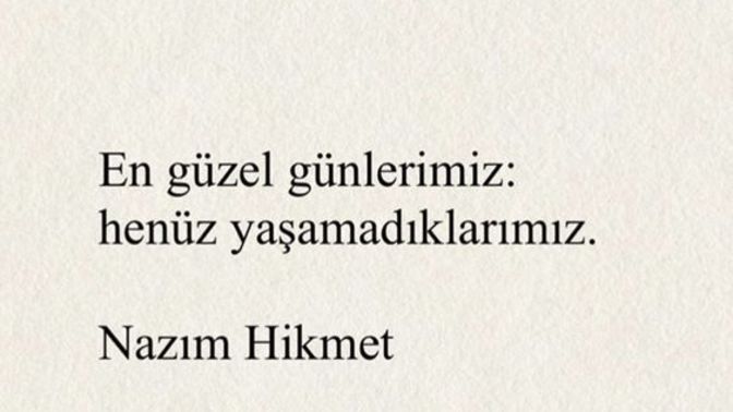 En güzel günlerinizi yaşadınız mı yoksa henüz yaşamadınız mı?