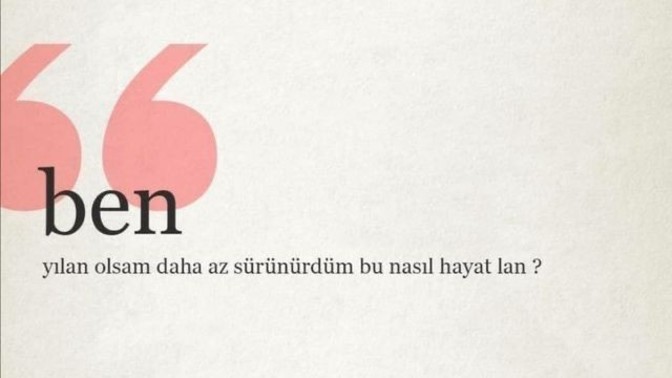 Hayatını nasıl özetlersin?