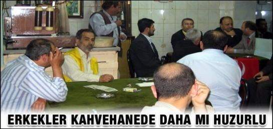 Kahveye giden erkeklerden nefret ediyorum Haksızmıyım?