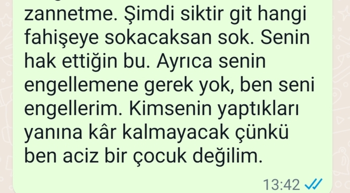 Birisi size bu kadar hakaret etse onu engeller miydiniz ya da numarasını siler miydiniz? Fotoğraflı?