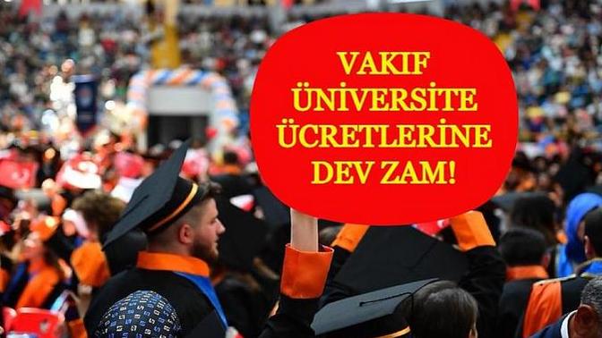 Vakıf üniversitelerine dev zam! Özel üniversitelerde öğrenci kalır mı?