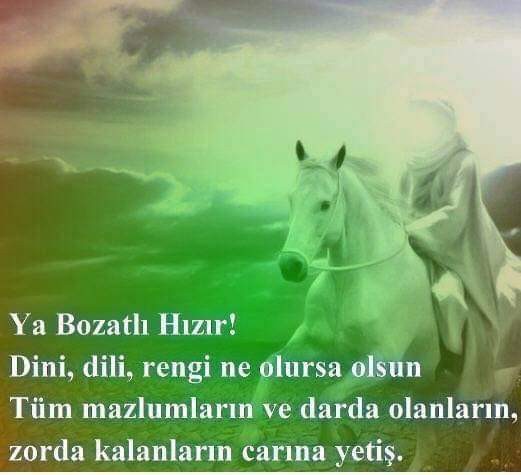 Hiç Hz. Hızırı gördünüz mü? Sizin karşınıza nasıl çıktı? Size nasıl yardım etti?