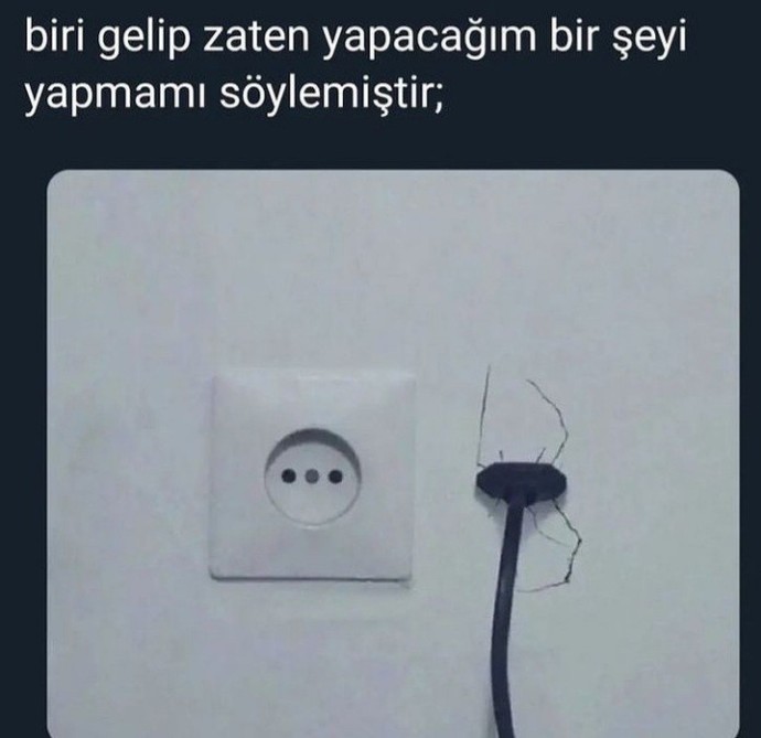 Biri yapacağınız işi söyleyince sinirlenir misiniz?