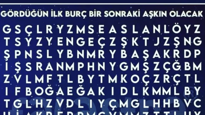 İlk gördüğün burç bir sonraki aşkın olacakmış, hangisini gördün?