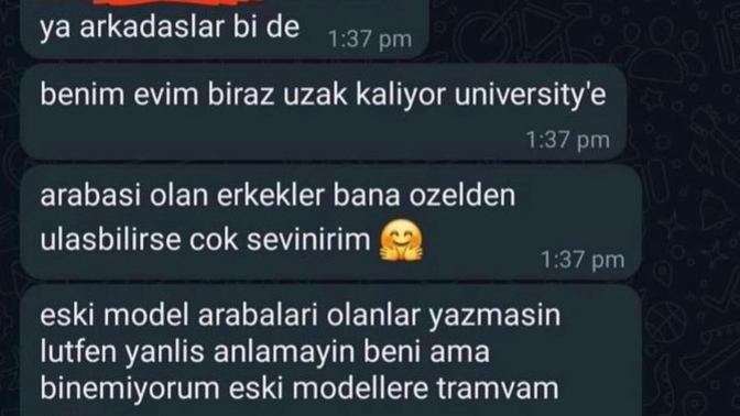 Kazandığımız üniversite grubunda birisi "arabası olan erkekler yazsın" dedi. Sizce yazan erkekler olur mu :D?