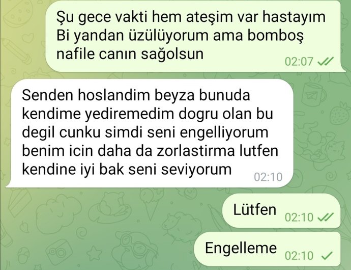 O 18 yaşında ben 25 sadece arkadaştık engelledi. En son bunu yazdı, neden?