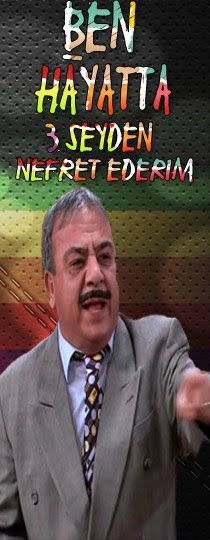 Siz hayatta hangi 3 şeyden nefret ediyorsunuz?