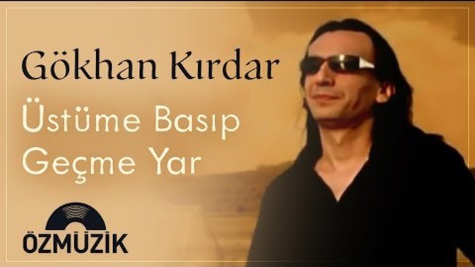 Gökhan Kırdar dinler misiniz?