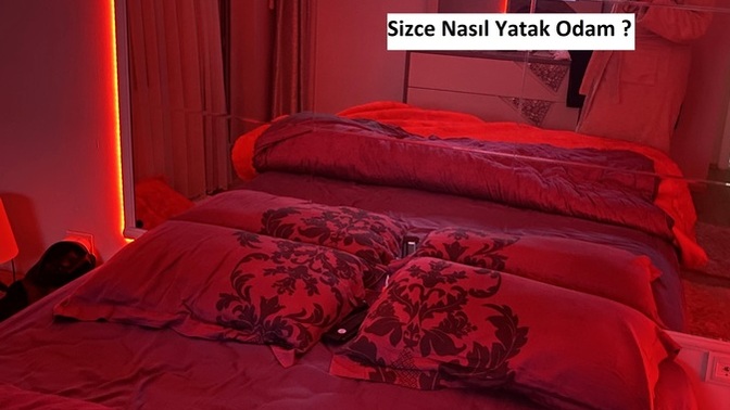Sizce yatak odam nasıl?