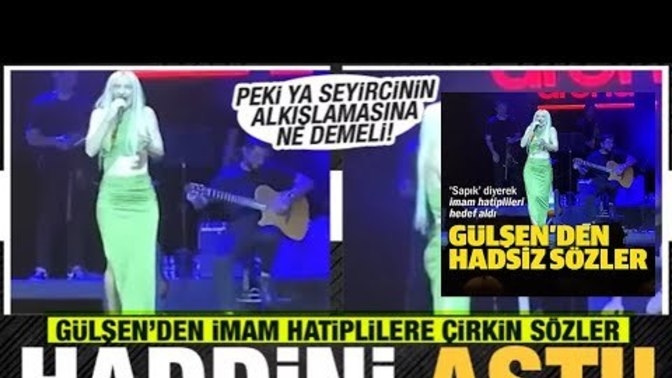 İmam hatipte okuyanlara sapık diyen gülşen tutuklandı konu hakkındaki düşünceleriniz neler?