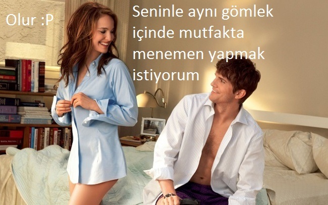 Birlikte aynı gömlek içinde kahve/menemen yaptığınız büyük bir aşk yaşadınız mı?