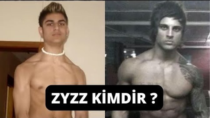Zyzz reisi tanıyan var mı?