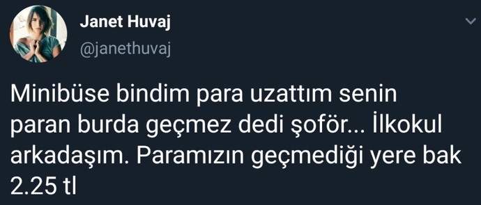 Sizin paranızın geçmediği yer var mı?