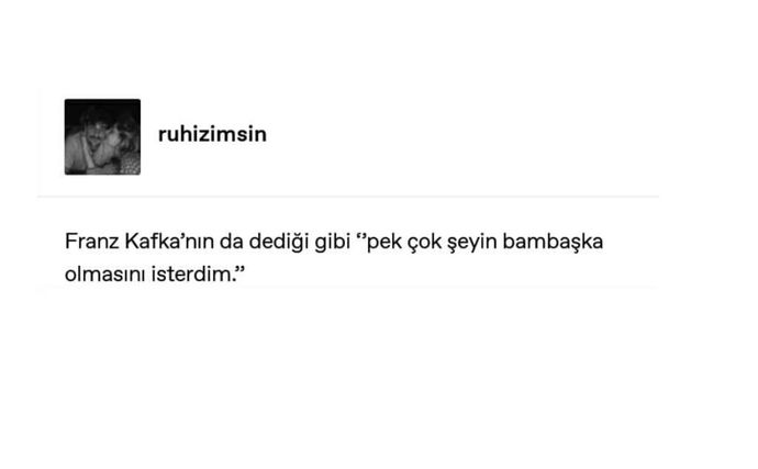 İnsan bu düşünce içerisine girmeyedursun bir kere... 💫