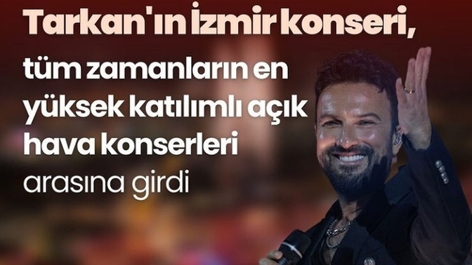 Tarkan'ın İZMİR konseri Dünya'nın en kalabalık 5 ücretsiz konseri arasına girdi, Büyük bir gurur değil mi?