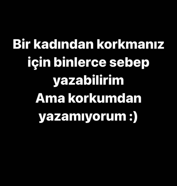 Biz kadınlar korktuğunuz varlıklar mıyız gerçekten:)?