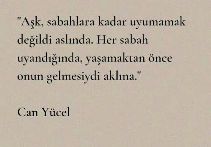 Gece uyumadan önce ilk aklına gelen ve sabah uyandığında ilk düşündüğün kişi?