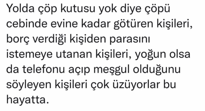 Sizi cok üzüyorlar mı bu hayatta?