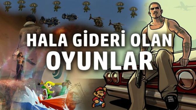 "Eski olsa bile hala gideri var" dediğiniz oyunlar hangileri?