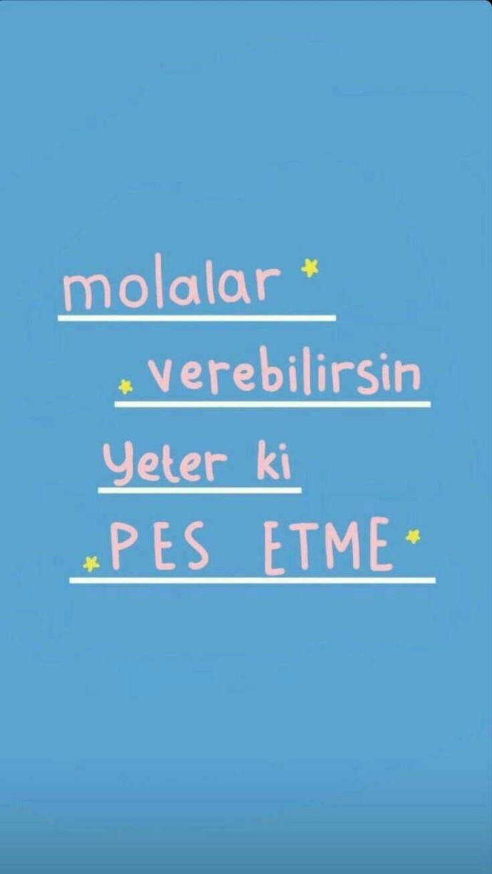Size motivasyon saglayan söz var mı ? Varsa nedir?