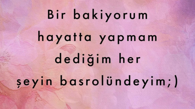 Hayatta yapmam dediğin neyin başrolündesin?