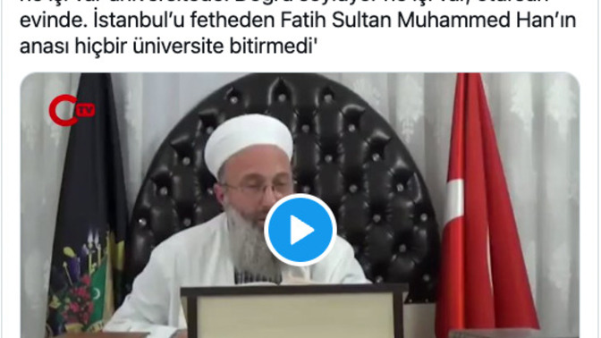 "Hanımın ne işi var üniversitede, Fatih Sultan Mehmet'in annesi de üniversiteye gitmedi" diyen hocaya ne demek istersiniz?