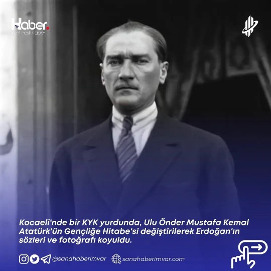 Kocaeli KYK da , Atatürkün gençliğe hitabesi kaldırılıp; RTE nin gençliğe hitabesi koyuldu. Ne düşünüyorsunuz?