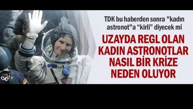 Kadın astronotlar biyolojik nedenlerle daha mı fazla zorluk çekiyor?