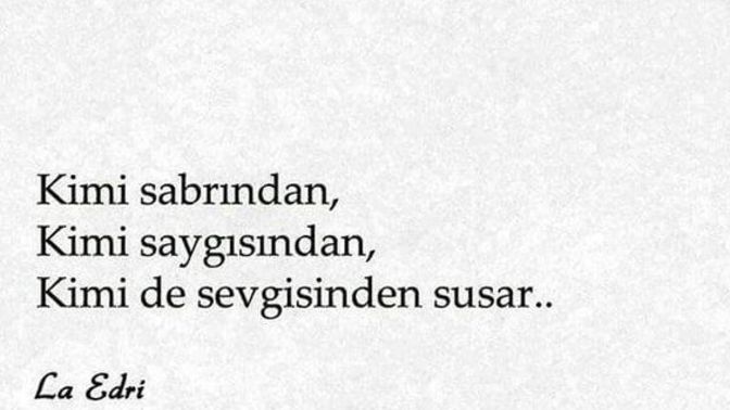 Bir insan neden susar, siz susmayı tercih etme sebebiniz nedir?