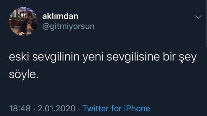 Eski sevgilinin yeni sevgilisine bir şey söylesen bu ne olurdu?