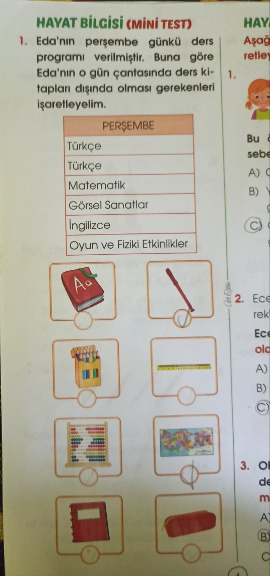 Arkadaşlar kağıttaki sorunun cevabı flüt ve harita dışındakiler değil mi?