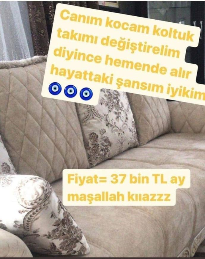 Kocişimin aldığı 37 bin liralık koltuk takımı ile övünen ablamız hakkında ne düşünüyorsunuz :D?