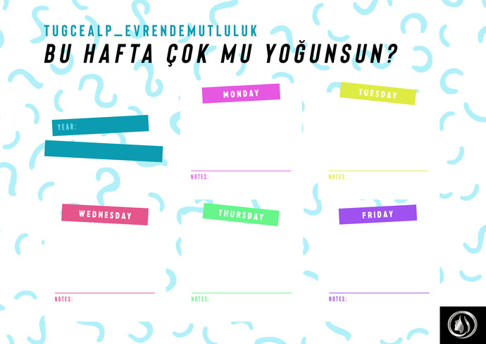 Haftanın her günü neler yapıyorsun? Hedeflerin ne?  Ve bu yaptıklarından ne kadar mutlu oluyorsun?
