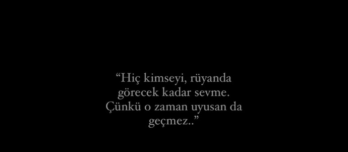 Rüyalarınızda görecek kadar birini sevdiniz mi hiç?