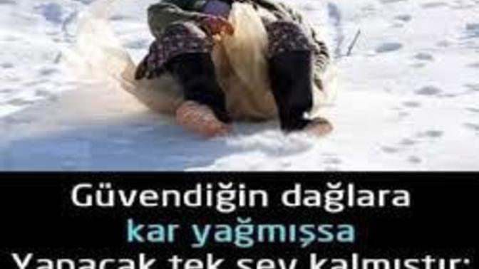 Güvendiğin dağlara kar yağdığında neler yapıyorsunuz?